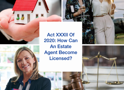 Act XXXII Of 2020: How Can An Estate Agent Become Licensed?